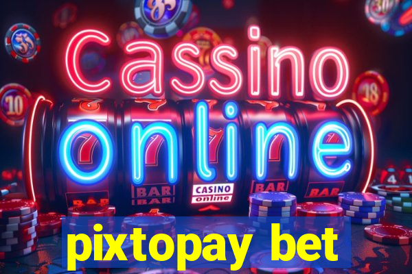 pixtopay bet